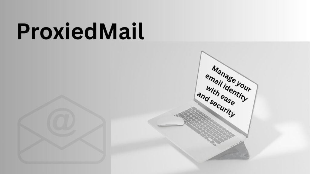 ProxiedMail dashboard showing proxy email management and security settings for blocking spam, protecting privacy, and managing custom domain emails.