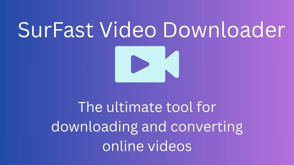 SurFast Video Downloader interface showing download and conversion options
