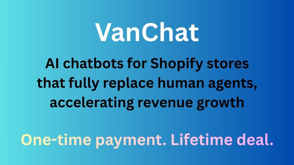 VanChat AI chatbot for Shopify stores automating customer support, answering questions, suggesting products, and boosting sales 24/7.